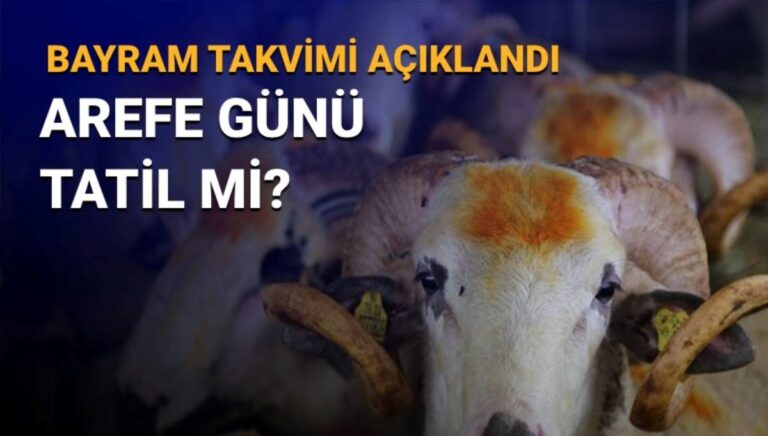 Arefe günü ne zaman? Arefe bayram tatiline dahil mi? Arefe günü ne zaman? Arefe bayram tatiline dahil mi?