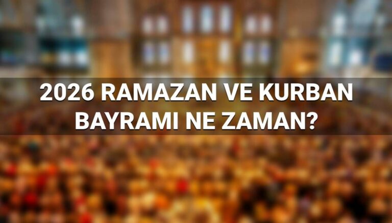 2026 Ramazan Bayramı ve Kurban Bayramı ne zaman? Diyanet dini günler takvimi 2026 Ramazan Bayramı ve Kurban Bayramı ne zaman? Diyanet dini günler takvimi