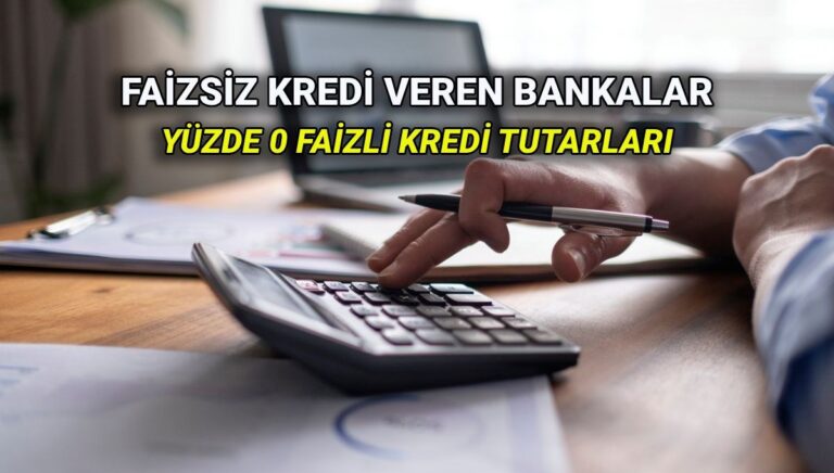 Faizsiz kredi veren bankalar 2025: Hangi banka ne kadar 0 faizli kredi veriyor? Yüzde 0 faizli kredi tutarı ve vade oranları Faizsiz kredi veren bankalar 2025: Hangi banka ne kadar 0 faizli kredi veriyor? Yüzde 0 faizli kredi tutarı ve vade oranları