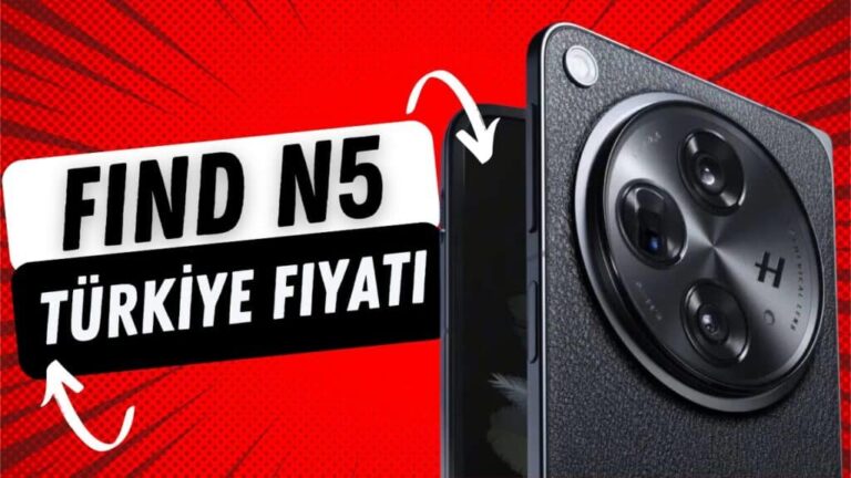 OPPO Find N5 Türkiye Fiyatı Belli Oldu! Yeni Normal Bu OPPO Find N5 Türkiye Fiyatı Belli Oldu! Yeni Normal Bu